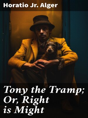 cover image of Tony the Tramp; Or, Right is Might